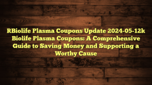[Biolife Plasma Coupons Update 2024-05-12] Biolife Plasma Coupons: A Comprehensive Guide to Saving Money and Supporting a Worthy Cause