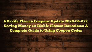 [Biolife Plasma Coupons Update 2024-06-02] Saving Money on Biolife Plasma Donations: A Complete Guide to Using Coupon Codes