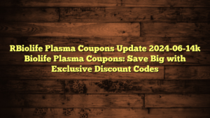 [Biolife Plasma Coupons Update 2024-06-14] Biolife Plasma Coupons: Save Big with Exclusive Discount Codes