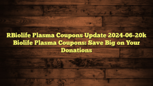 [Biolife Plasma Coupons Update 2024-06-20] Biolife Plasma Coupons: Save Big on Your Donations