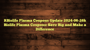 [Biolife Plasma Coupons Update 2024-06-26] Biolife Plasma Coupons: Save Big and Make a Difference