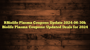 [Biolife Plasma Coupons Update 2024-06-30] Biolife Plasma Coupons: Updated Deals for 2024