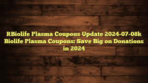 [Biolife Plasma Coupons Update 2024-07-08] Biolife Plasma Coupons: Save Big on Donations in 2024