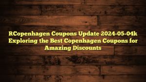 [Copenhagen Coupons Update 2024-05-04] Exploring the Best Copenhagen Coupons for Amazing Discounts