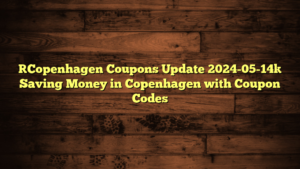 [Copenhagen Coupons Update 2024-05-14] Saving Money in Copenhagen with Coupon Codes