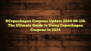 [Copenhagen Coupons Update 2024-06-15] The Ultimate Guide to Using Copenhagen Coupons in 2024