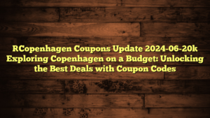 [Copenhagen Coupons Update 2024-06-20] Exploring Copenhagen on a Budget: Unlocking the Best Deals with Coupon Codes
