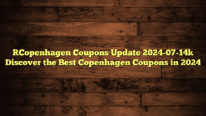 [Copenhagen Coupons Update 2024-07-14] Discover the Best Copenhagen Coupons in 2024