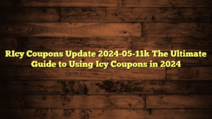 [Icy Coupons Update 2024-05-11] The Ultimate Guide to Using Icy Coupons in 2024