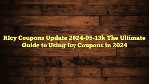 [Icy Coupons Update 2024-05-13] The Ultimate Guide to Using Icy Coupons in 2024