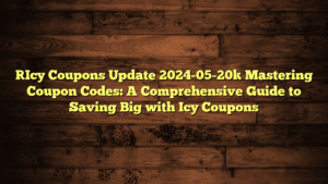 [Icy Coupons Update 2024-05-20] Mastering Coupon Codes: A Comprehensive Guide to Saving Big with Icy Coupons