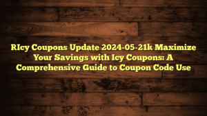 [Icy Coupons Update 2024-05-21] Maximize Your Savings with Icy Coupons: A Comprehensive Guide to Coupon Code Use