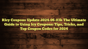[Icy Coupons Update 2024-06-03] The Ultimate Guide to Using Icy Coupons: Tips, Tricks, and Top Coupon Codes for 2024