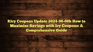 [Icy Coupons Update 2024-06-08] How to Maximize Savings with Icy Coupons: A Comprehensive Guide