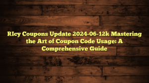 [Icy Coupons Update 2024-06-12] Mastering the Art of Coupon Code Usage: A Comprehensive Guide