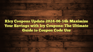 [Icy Coupons Update 2024-06-14] Maximize Your Savings with Icy Coupons: The Ultimate Guide to Coupon Code Use