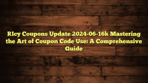 [Icy Coupons Update 2024-06-16] Mastering the Art of Coupon Code Use: A Comprehensive Guide