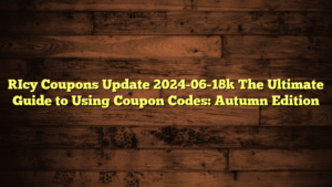 [Icy Coupons Update 2024-06-18] The Ultimate Guide to Using Coupon Codes: Autumn Edition