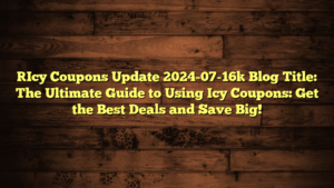 [Icy Coupons Update 2024-07-16] Blog Title: The Ultimate Guide to Using Icy Coupons: Get the Best Deals and Save Big!