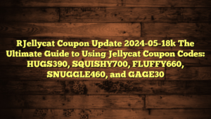 [Jellycat Coupon Update 2024-05-18] The Ultimate Guide to Using Jellycat Coupon Codes: HUGS390, SQUISHY700, FLUFFY660, SNUGGLE460, and GAGE30