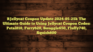[Jellycat Coupon Update 2024-05-25] The Ultimate Guide to Using Jellycat Coupon Codes: Petal810, Furry620, Snuggle650, Fluffy740, Squish600