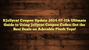 [Jellycat Coupon Update 2024-07-11] Ultimate Guide to Using Jellycat Coupon Codes: Get the Best Deals on Adorable Plush Toys!