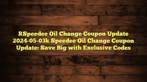 [Speedee Oil Change Coupon Update 2024-05-03] Speedee Oil Change Coupon Update: Save Big with Exclusive Codes