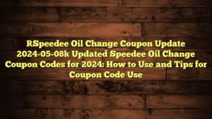 [Speedee Oil Change Coupon Update 2024-05-08] Updated Speedee Oil Change Coupon Codes for 2024: How to Use and Tips for Coupon Code Use