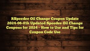 [Speedee Oil Change Coupon Update 2024-06-01] Updated Speedee Oil Change Coupons for 2024 – How to Use and Tips for Coupon Code Use