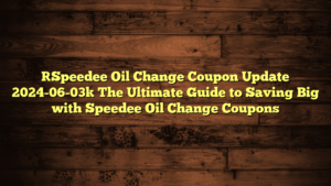 [Speedee Oil Change Coupon Update 2024-06-03] The Ultimate Guide to Saving Big with Speedee Oil Change Coupons