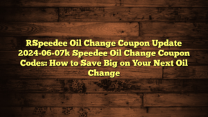[Speedee Oil Change Coupon Update 2024-06-07] Speedee Oil Change Coupon Codes: How to Save Big on Your Next Oil Change