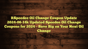 [Speedee Oil Change Coupon Update 2024-06-14] Updated Speedee Oil Change Coupons for 2024 – Save Big on Your Next Oil Change