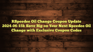 [Speedee Oil Change Coupon Update 2024-06-15] Save Big on Your Next Speedee Oil Change with Exclusive Coupon Codes
