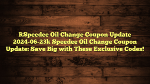 [Speedee Oil Change Coupon Update 2024-06-23] Speedee Oil Change Coupon Update: Save Big with These Exclusive Codes!