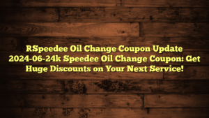 [Speedee Oil Change Coupon Update 2024-06-24] Speedee Oil Change Coupon: Get Huge Discounts on Your Next Service!