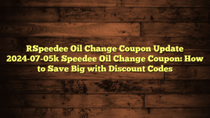 [Speedee Oil Change Coupon Update 2024-07-05] Speedee Oil Change Coupon: How to Save Big with Discount Codes