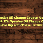 [Speedee Oil Change Coupon Update 2024-07-17] Speedee Oil Change Coupon Update: Save Big with These Exclusive Codes
