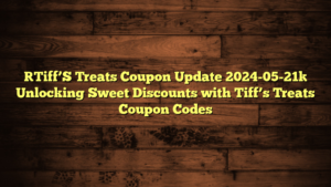 [Tiff’S Treats Coupon Update 2024-05-21] Unlocking Sweet Discounts with Tiff’s Treats Coupon Codes