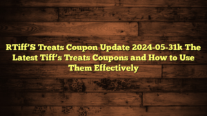 [Tiff’S Treats Coupon Update 2024-05-31] The Latest Tiff’s Treats Coupons and How to Use Them Effectively