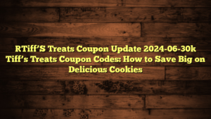 [Tiff’S Treats Coupon Update 2024-06-30] Tiff’s Treats Coupon Codes: How to Save Big on Delicious Cookies