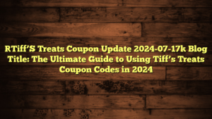 [Tiff’S Treats Coupon Update 2024-07-17] Blog Title: The Ultimate Guide to Using Tiff’s Treats Coupon Codes in 2024